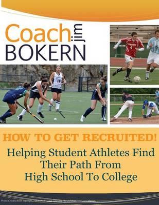 How to Get Recruited: Helping Student-Athletes Find Their Path from High School to College.