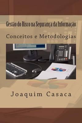 Gestao do Risco na Seguranca da Informacao: Conceitos e Metodologias