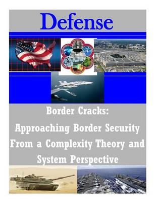 Border Cracks: Approaching Border Security From a Complexity Theory and System Perspective