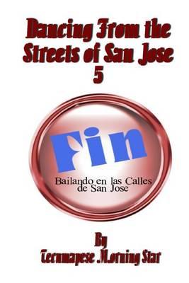 Dancing from the Streets of San Jose 5: Fin