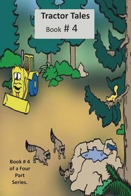 Tractor Tales Book # 4: A Childs First Tractor Book