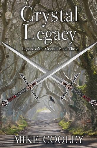 Crystal Legacy: Legend of the Crystals, Book Three
