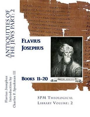 Antiquities of the Jews Part: 2: SPM Theological Library Volume 2