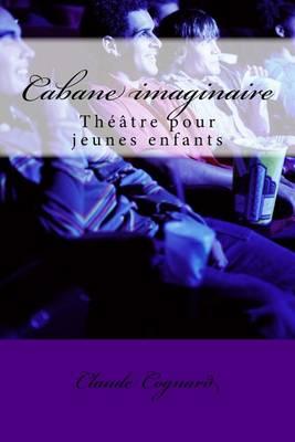 Cabane imaginaire: theatre d'enfants