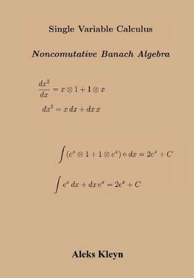One Variable Calculus: Banach Algebra