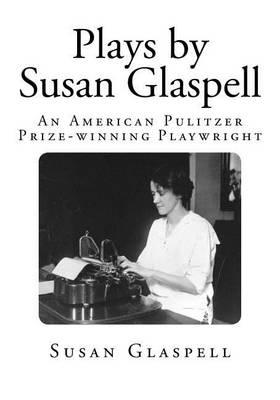 Plays by Susan Glaspell