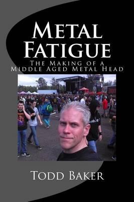 Metal Fatigue: The Making of a Middle Aged Metal Head