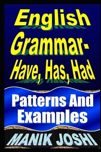 English Grammar- Have, Has, Had: Patterns and Examples