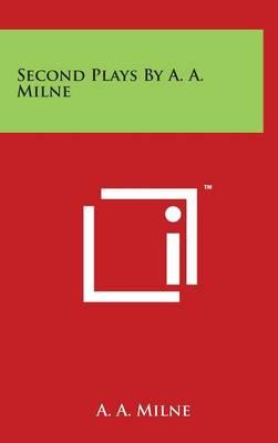 Second Plays By A. A. Milne