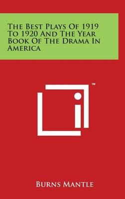 The Best Plays Of 1919 To 1920 And The Year Book Of The Drama In America