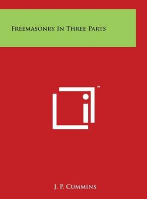Freemasonry In Three Parts