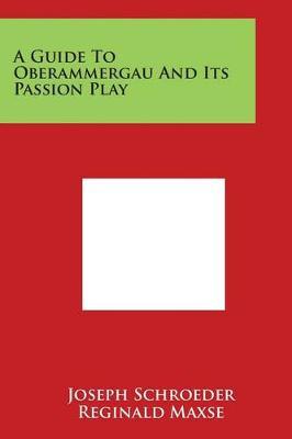 A Guide to Oberammergau and Its Passion Play