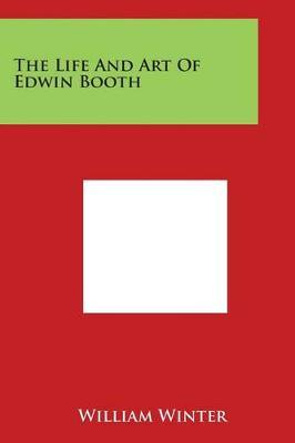 The Life And Art Of Edwin Booth