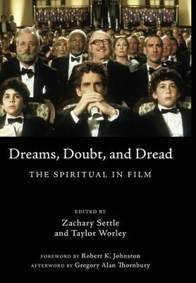 Dreams, Doubt, and Dread: The Spiritual in Film