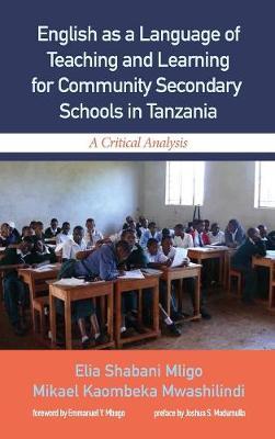 English as a Language of Teaching and Learning for Community Secondary Schools in Tanzania: A Critical Analysis