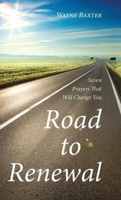 Road to Renewal: Seven Prayers That Will Change You