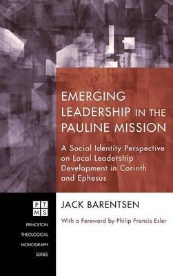 Emerging Leadership in the Pauline Mission: A Social Identity Perspective on Local Leadership Development in Corinth and Ephesus