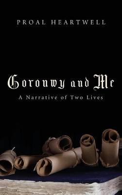 Goronwy and Me: A Narrative of Two Lives