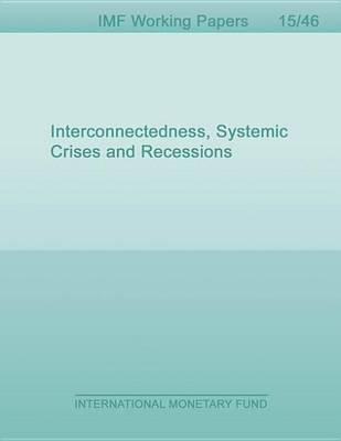 Interconnectedness, Systemic Crises and Recessions