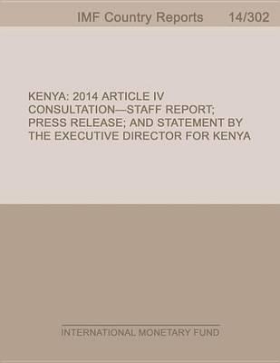 Kenya: 2014 Article IV Consultation-Staff Report; Press Release; And Statement by the Executive Director for Kenya