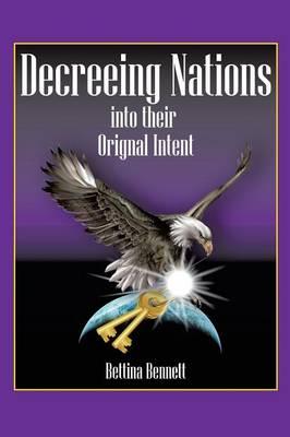 Decreeing Nations Into Their Original Intent: Bringing the Father's Blueprint to Earth