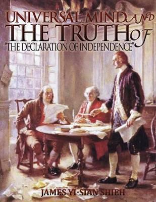 Universal Mind And The Truth of ""The Declaration of Independence""