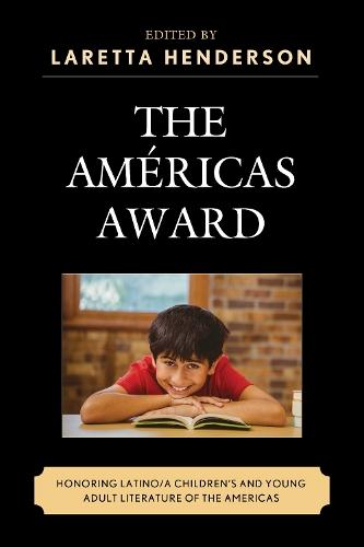 The Américas Award: Honoring Latino/a Children’s and Young Adult Literature of the Americas