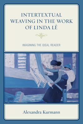 Intertextual Weaving in the Work of Linda Lê: Imagining the Ideal Reader
