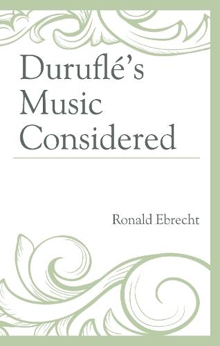 Duruflé's Music Considered