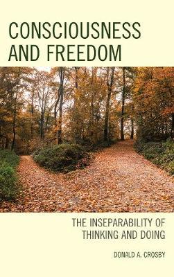 Consciousness and Freedom: The Inseparability of Thinking and Doing