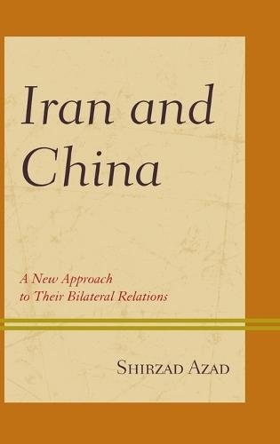 Iran and China: A New Approach to Their Bilateral Relations