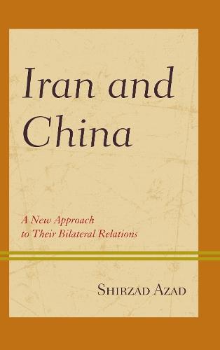 Iran and China: A New Approach to Their Bilateral Relations