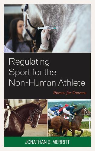 Regulating Sport for the Non-Human Athlete: Horses for Courses