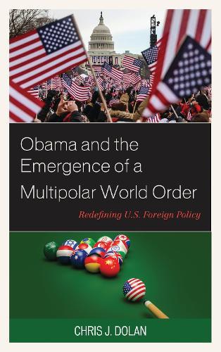 Obama and the Emergence of a Multipolar World Order: Redefining U.S. Foreign Policy