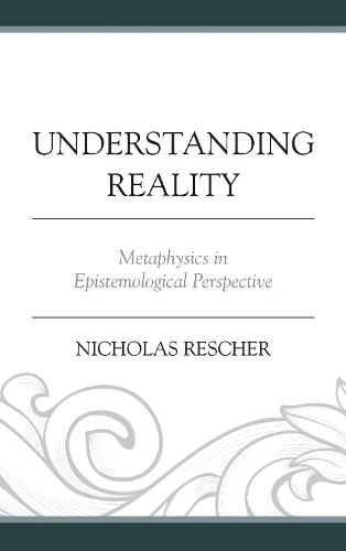 Understanding Reality: Metaphysics in Epistemological Perspective