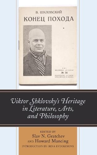 Viktor Shklovsky’s Heritage in Literature, Arts, and Philosophy