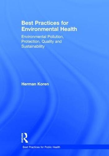 Best Practices for Environmental Health: Environmental Pollution, Protection, Quality and Sustainability