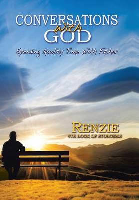 Conversations with God!: """Spending Quality Time with Father"""