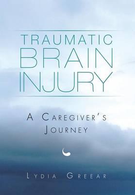Traumatic Brain Injury: A Caregiver's Journey