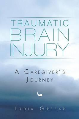 Traumatic Brain Injury: A Caregiver's Journey