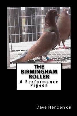 The Birmingham Roller: A Performance Pigeon