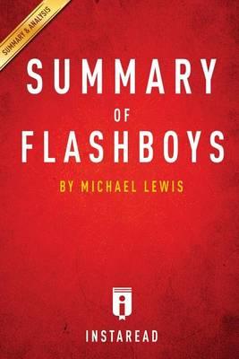 Summary of Flash Boys: By Michael Lewis - Includes Analysis