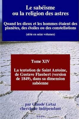 Le Sabeisme Ou La Religion Des Astres: La Tentation de Saint Antoine, de Gustave Flaubert (Version de 1849), Dans Sa Dimension Sabeenne