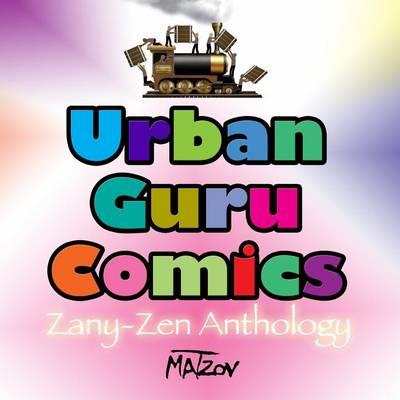 Urban Guru Comics: Zany-Zen Anthology