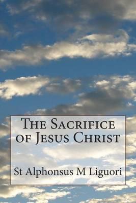 The Sacrifice of Jesus Christ