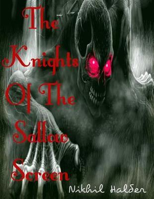 The Knights Of The Sallow Screen