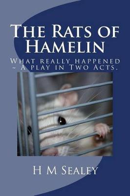 The Rats of Hamelin: This is what really happened A play in Two Acts