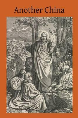 Another China: Notes on the Celestial Empire As Viewed by a Catholic Bishop