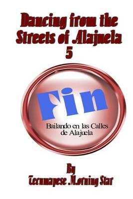 Daning from the Streets of Alajuela 5: Fin