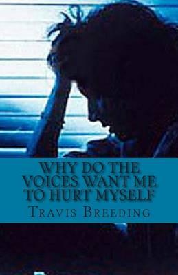 Why Do the Voices Want Me to Hurt Myself